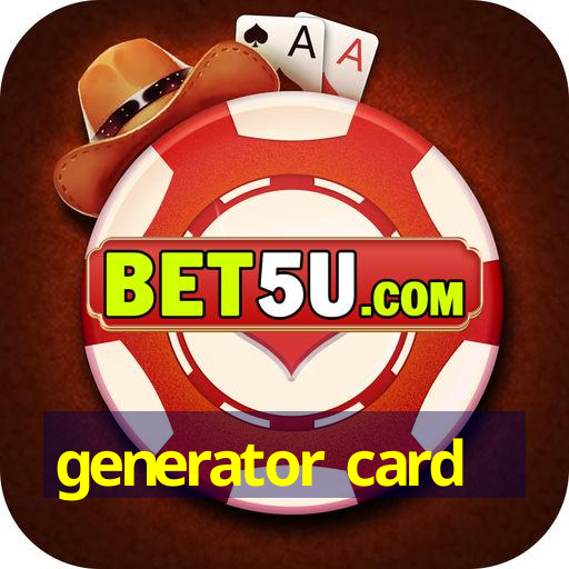 generator card